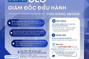 KHÓA HỌC GIÁM ĐỐC ĐIỀU HÀNH - CEO - VIỆN VJCC FTU